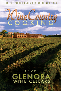 Wine Country Cooking from Glenora Wine Cellars